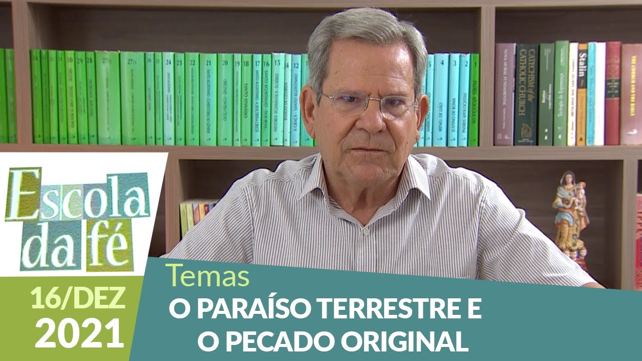 Escola da Fé - O Paraíso terrestre e o pecado original (16/12/2021)