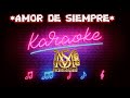 AMOR DE SIEMPRE (KARAOKE)  MICHAEL SALGADO