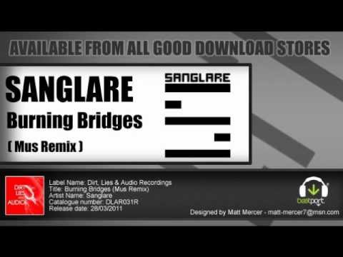 Sanglare - Burning Bridges (Mus Remix) (Dirt, Lies Audio Recordings) Out Now!