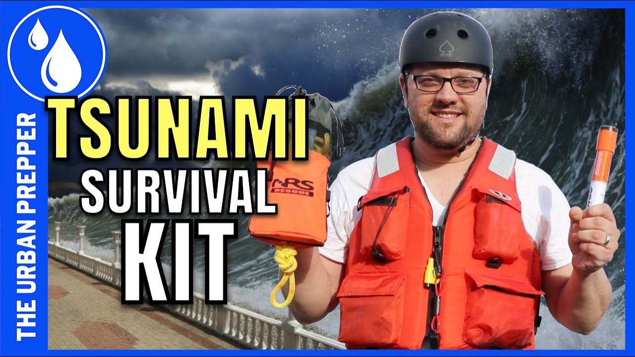 Tsunami & Flash Flood Survival Kit: How to Be Ready