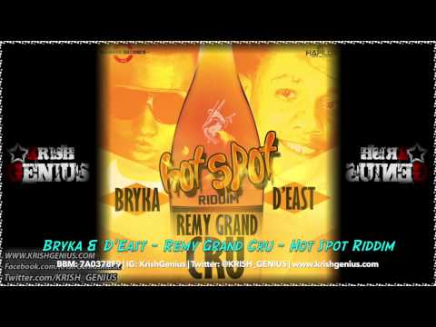Bryka & D'East - Remy Grand Cru [Hot Spot Riddim] June 2014