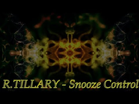 R.TILLARY - Snooze Control