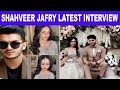 Shahveer Jafry Latest Interview Shahveer Jafry Engagement