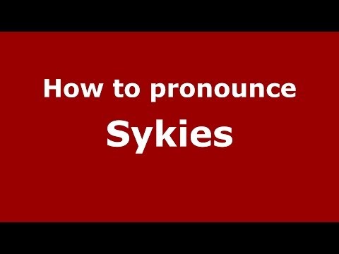 How to pronounce Sykies