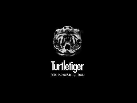 Der Knorkige Don - Turtletiger