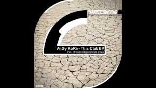 AnGy KoRe - This Club (Hristian Stojanowski Remix) [Patterns]