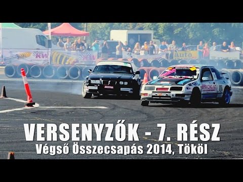 VERSENYZŐK - 7. rész - Végső Összecsapás 2014, Tököl / Drift / Gyorsulás