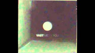 Vast - I'm Afraid of You