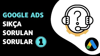 Google Ads Sıkça Sorulanlar 1 - Kampanya Hedefleri - Teklif Stratejisi