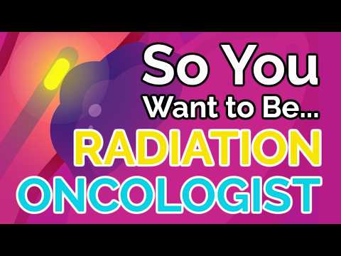 So You Want to Be a RADIATION ONCOLOGIST [Ep. 51]