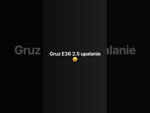 Gruz E36 2.5 upalanie
