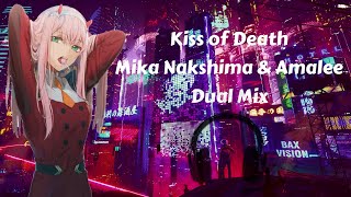Kiss of Death | Amalee x Mika Nakashima Dual Mix