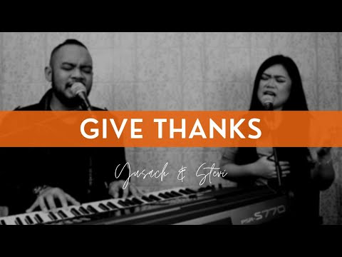 GIVE THANKS (Yusach & Stevi) #SaatMenyembah