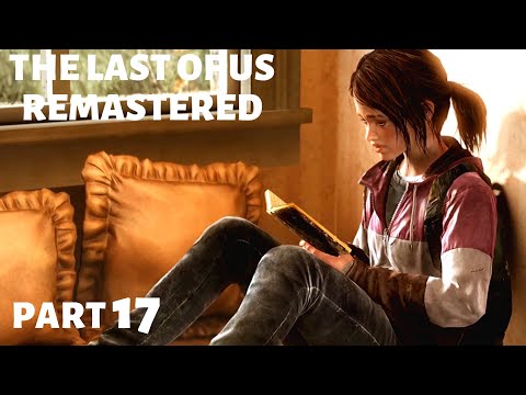 THE LAST OF US REMASTERED - Gameplay Walkthrough - Part 17