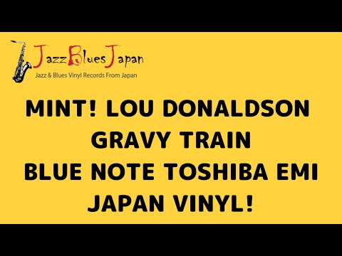 MINT! LOU DONALDSON GRAVY TRAIN BLUE NOTE TOSHIBA EMI JAPAN VINYL