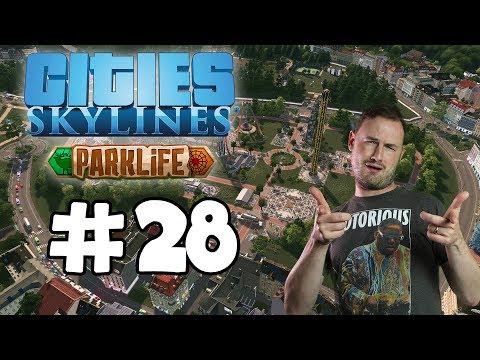 Sips Plays Cities Skylines: Parklife (25/5/2018) #28 - We Have Traffic