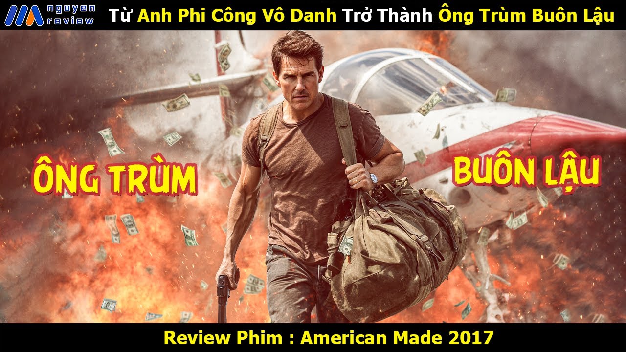 [Review Phim] Từ Anh Phi Công Vô Danh Trở Thành Ông Trùm Buôn Lậu