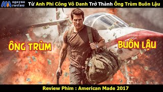 [Review Phim] Từ Anh Phi Công Vô Danh Trở Thành Ông Trùm Buôn Lậu