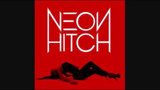 Neon Hitch - Come Alive