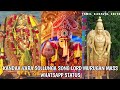 KANDAA VARA SOLLUNGA LORD MURUGAN MASS WHATSAPP STATUS Lordmurugan Murugan TAMIL KADAVUL EDITZ