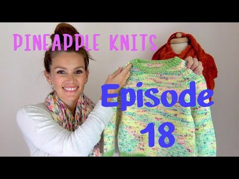 Pineapple Knits Podcast Episode 18 - A Knitting and Spinning Podcast