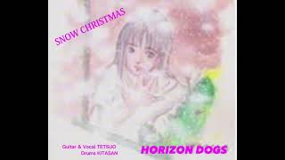 SNOW CHRISTMAS / HORIZON DOGS （2025 MIX）※説明に歌詞