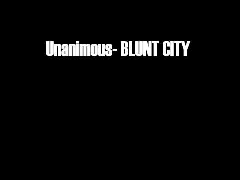 Unanimous - Blunt City [@UnanimousNY]