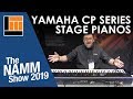 L&M @ NAMM 2019: Yamaha CP Series Stage Pianos