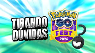 TIRANDO DÚVIDAS SOBRE O POKÉMON GO FEST 2026!