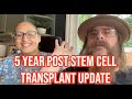 5 year Update with Ken and Allison - post Stem Cell transplant