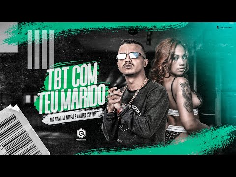 TBT COM TEU MARIDO - BALA DA TROPA E ANINHA SANTOS - REMIX BREGA FUNK