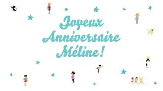 ♫ Joyeux Anniversaire Méline! ♫