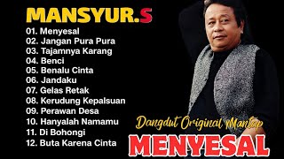 Download lagu “Mansyur S Full Album Terbaik – Dangdut Original Nostalgia | Menyesal, Jandaku, Perawan Desa” mp3