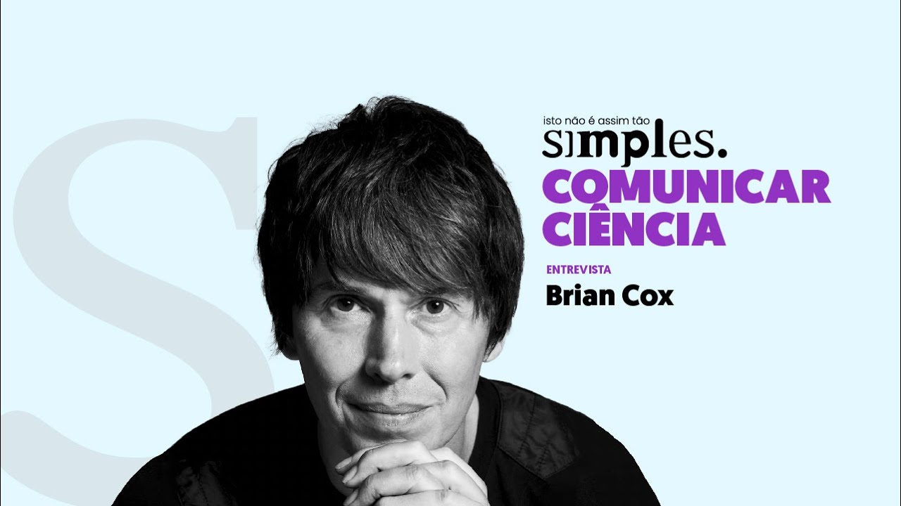 Brian Cox: Comunicar Ciência não é assim tão simples
