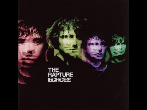 The Rapture - Echoes (2003) (full album)