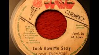 LINVAL THOMPSON   Look how me sexy + version 1981 (Jah guidance)