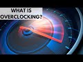 What Is Overclocking