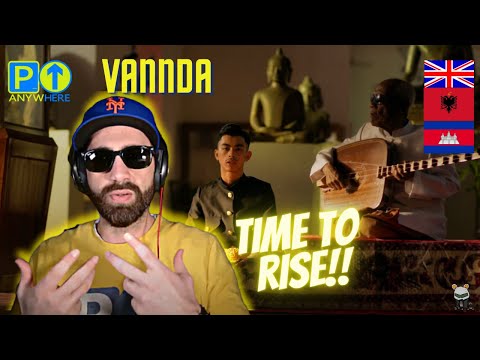ALBANIAN 🇦🇱 REACTS! TWO MASTERS!! VannDa - Time To Rise ft Master Kong Nay [REVIEW+OPINION] UK 2022