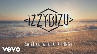 Izzy Bizu - Sweat (A La La La La Long) [Audio]