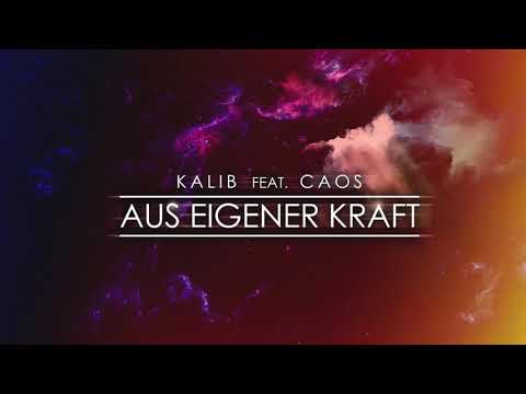 Kalib ft. Caos - Aus eigener Kraft