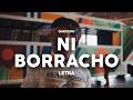 Ni Borracho (Letra) Quevedo