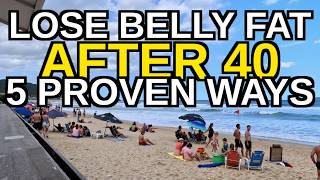 How to Lose Belly Fat After 40 (5 Proven Ways)