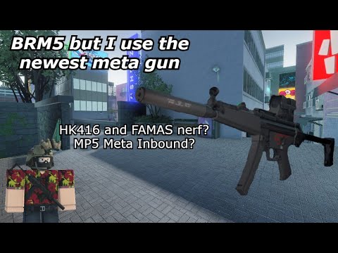 BRM5 but I use the newest meta gun