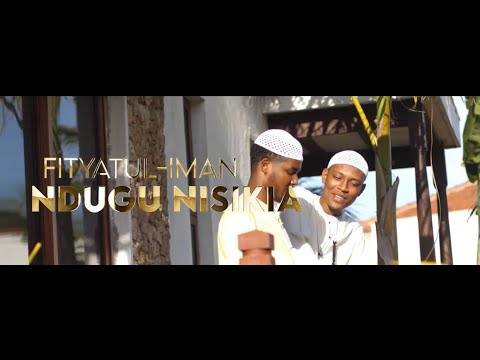 Fityatul Iman - Ndugu Nisikia (Offficial Nasheed Video)