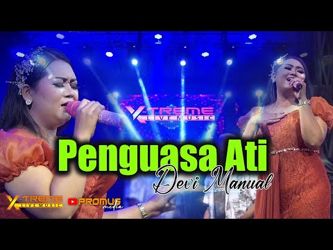 PENGUASA ATI - DEVI MANUAL || ORKES DANGDUT X-TREME LIVE MUSIC