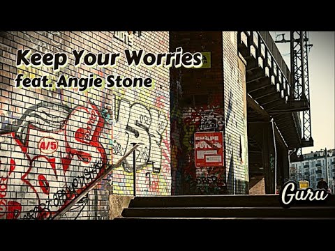 Keep Your Worries  feat. Angie Stone - Guru