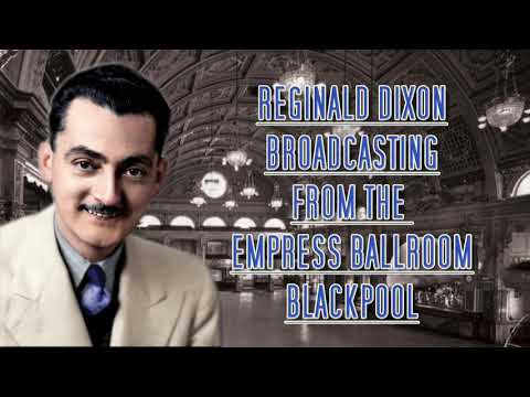 Reginald Dixon at the theatre organ - Live Broadcast from the Empress Ballroom, Blackpool 1957 II