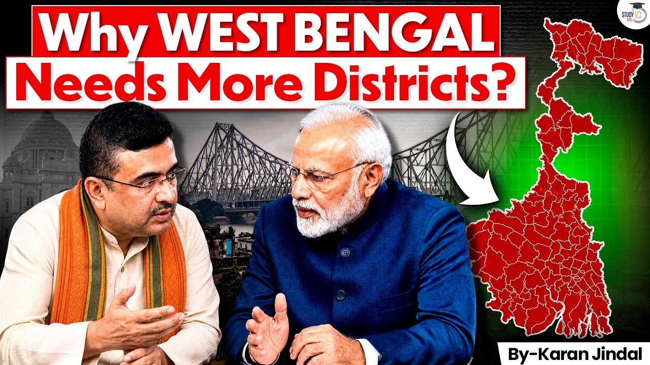 Why Is West Bengal Planning More Districts? | Politics, Governance & Development | StudyIQ IAS