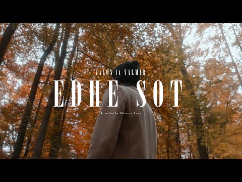 Valon ft Valmir - Edhe Sot (Official Video)