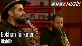 Kral Pop Akustik - Gökhan Türkmen - Olabilir